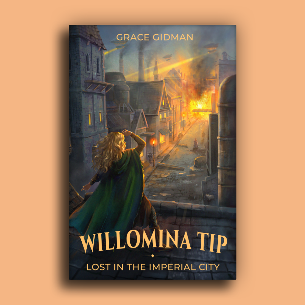 Featured image of Willomina Tip: Lost in the Imperial City book cover by Grace Gidman on a warm background, showing a girl overlooking a steampunk city with airships and fire