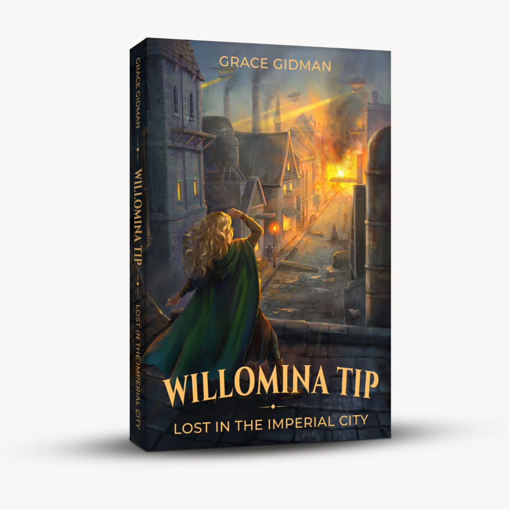 Book cover of Willomina Tip: Lost in the Imperial City by Grace Gidman, featuring a girl overlooking a steampunk city with airships and a glowing fire in the distance