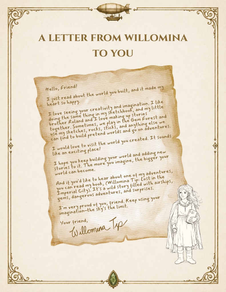Letter from Willomina Tip welcoming young readers and encouraging them to become confident worldbuilders and storytellers.